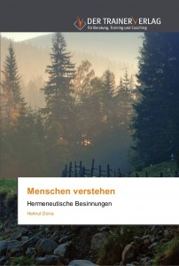 Menschen verstehen: Hermeneutische Besinnungen (von Helmut Dorra) © Trainerverlag