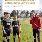 Wertebildung im Jugendfußball – ein Leitfaden für Lehrreferenten © Bertelsmann Stiftung